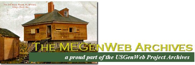 MEGenWeb Archives  ~ a proud part of the USGenWeb Project Archives